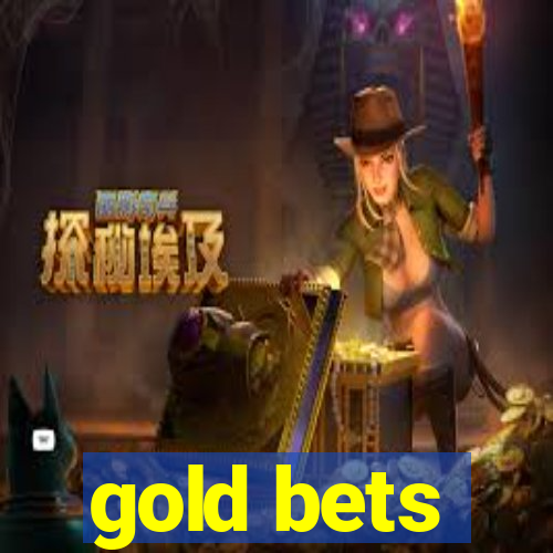 gold bets